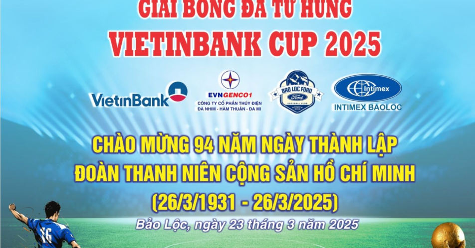 ĐÀ LẠT FORD BẢO LỘC: BÙNG NỔ CÙNG VIETINBANK CUP 2025!