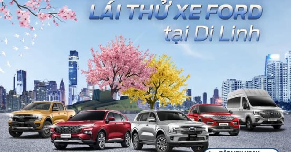 LÁI THỬ XE FORD - TRẢI NGHIỆM ĐỈNH CAO TẠI DI LINH