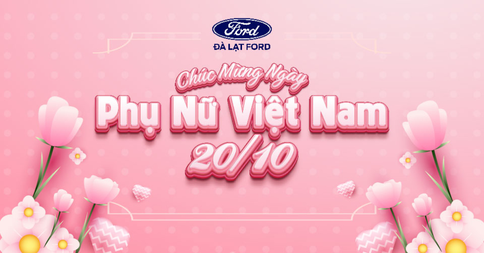 Cùng Đà Lạt Ford Tôn Vinh Ngày Phụ Nữ Việt Nam
